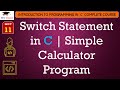 L11: Switch Statement in C | Simple Calculator Program | Introduction to C Programming Lectures
