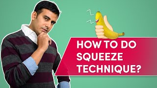 How to do Squeeze Technique | Start and Stop Technique for Premature Ejaculation