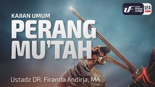 Perang Mu'tah - Ustadz Dr. Firanda Andirja, M.A.