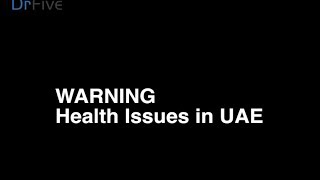 Warning - UAE Health Issues, Dr Deena Al Qedrah