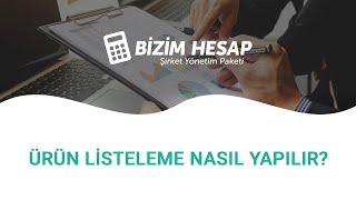 Bizim Hesap İle Ürün Listeleme Nasıl Yapılır?