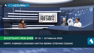 10 febbraio 2025 - Dilettanti per dire 2024-25 - puntata 21