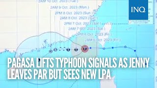 Pagasa lifts typhoon signals as Jenny leaves PAR but sees new LPA