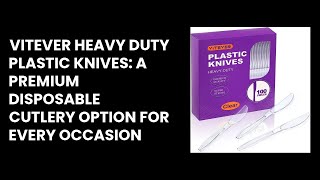 VITEVER Heavy Duty Plastic Knives: A Premium Disposable Cutlery Option for Every Occasion