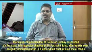 Jharsuguda SP suspends ASI after being caught on camera demanding bribe