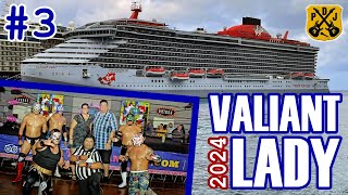 Valiant Lady 2024 Pt.3 - Cozumel, Lucha Libre Show, Razzle Dazzle Dinner, Scarlet Night, Social Club