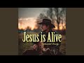 Jesus Is Alive