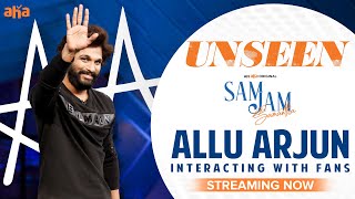 Allu Arjun On Sam Jam | Unseen | AA Interacting With Fans | Samantha Akkineni | An aha Original