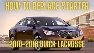 How to replace starter 2010-2016 Buick Lacrosse 3.6 V6(CHECK DESCRIPTION)