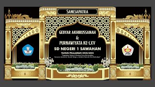 GEBYAR AKHIRUSSALAM \u0026 PURNAWIYATA KE-LXV SDN 1 SAWAHAN