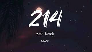 214 - Zack Tabudlo Cover |lyrics