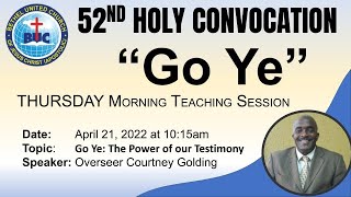 Bethel Convocation 2022 Thursday Teaching Session: Go Ye: Overseer Courtney Golding