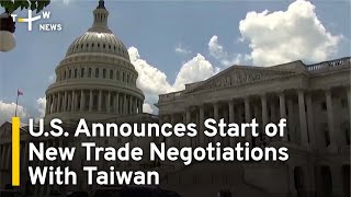 U.S. Announces Start of New Trade Talks With Taiwan | TaiwanPlus News