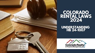 COLORADO LAWS FOR LANDLORDS 2024 - Explaining House Bill 24-1007