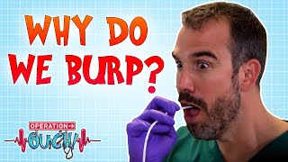 Why Do We Burp? | Operation Ouch