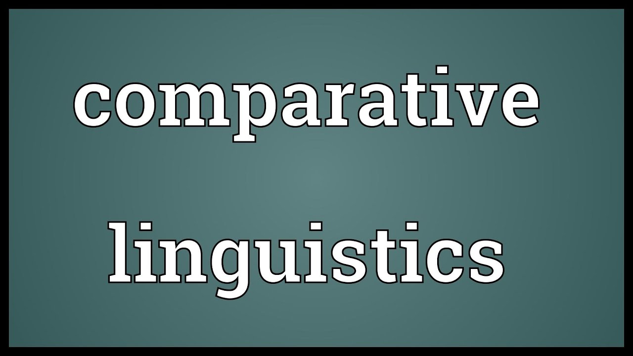 Comparative Linguistics Meaning - YouTube