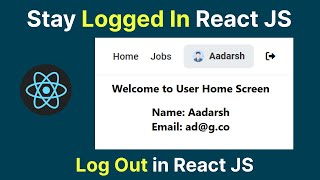 #7 Logout in React JS || Keep user logged in React JS || Maintain login session throughout browser