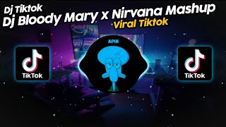 DJ BLOODY MARY x NIRVANA MASHUP VIRAL TIK TOK TERBARU 2022!!