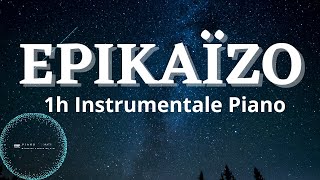 EPIKAIZO: 1h d'Instrumentale piano | Le DOIGT DE DIEU | Piano Adorateur