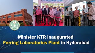 Minister KTR inaugurated Ferring Laboratories Plant in Hyderabad