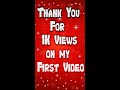 THANK YOU FOR 1K VIEWS on my FIRST Video