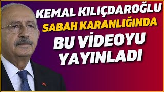 #sondakika Kemal Kılıçdaroğlu Sabah Karanlığında Bu Videoyu Yayınladı