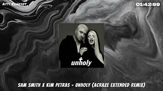 Sam Smith x Kim Petras - Unholy (ACRAZE Extended Remix)