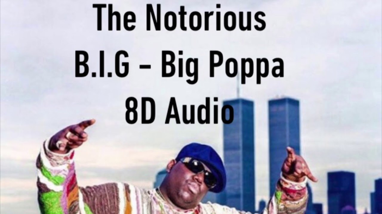 The Notorious B.I.G - Big Poppa 8D Audio - YouTube