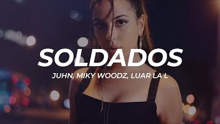 Juhn, Miky Woodz, Luar La L - Soldados (Letra/Lyrics)