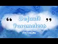 Default Parameters (Python)