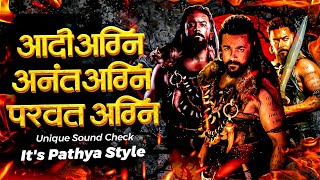 Aadi Agni Anant Agni Parvat Agni (Fire Song) Instagram Viral Song | It's Pathya Style | Sound Check