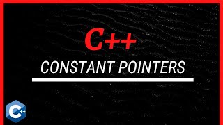 C++ Tutorial [26] - Constant Pointers & Pointers to Constants