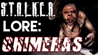 Stalker Lore: Chimeras