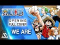 ONE PIECE Opening Full - We Are (Cover)