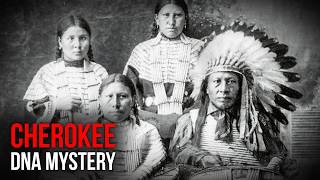 The Mystery of the Cherokee People's DNA: America's Deepest Secret