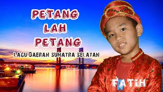 Petang lah Petang - Lagu daerah Sumatra Selatan