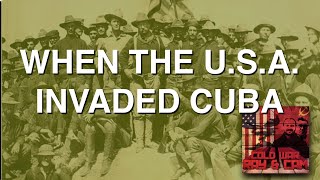 When The U.S.A. Invaded Cuba