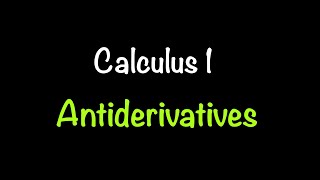 Calculus 1: Antiderivatives (Section 4.9) | Math with Professor V