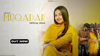 MUQADAR | CHAHAT | ( New lyrical video) | Latest Punjabi Song