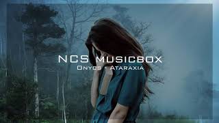 Onycs - Ataraxia | Non Copyright Music | NCS musicbox