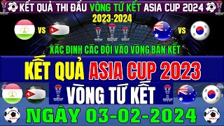 Kết Quả Thi Đấu Vòng TỨ KẾT Asian Cup 2023, Ngày 3/2/2024 | Xác Định Các Đội Lọt Vào Vòng Bán Kết