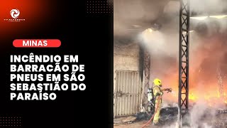 Incêndio em barracão de pneus em São Sebastião do Paraíso