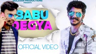 BABU DEGYA (official video) | latest haryanavi song 2020 Gulzaar Channiwala