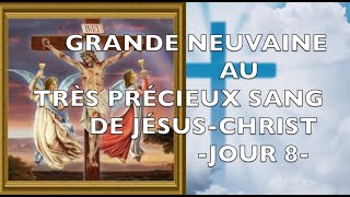 GRANDE NEUVAINE AU TRÈS PRÉCIEUX SANG DE JÉSUS-CHRIST - JOUR 8 - FORTE PRIÈRE DE GUÉRISON