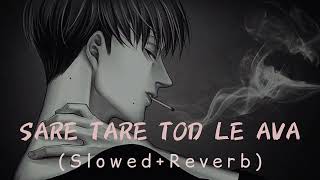 Sare Tare Tod Le Ava (slowed+reverb) lofi sad song Imran Khan | Aaja We Mahiya • Total lofi #SRlofi