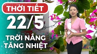 Dự báo thời tiết Hà Nội hôm nay ngày mai 22/05 | Thời tiết Hà Nội mới nhất | Thời tiết 3 ngày tới