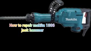 how to repair makita 1306 jack hammer how to change ruler bearing seal Makita 1306 jack hammer