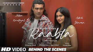Raabta (Behind The Scenes): Jubin Nautiyal, Adah Sharma | Chirantan Bhatt | Junaid Wasi | Bhushan K