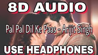 8D AUDIO🎧| Pal Pal Dil Ke Paas -Title Song(8D AUDIO)|Arijit Singh, Parampara|Sunny Deol,Karan Deol|