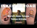 Inked Abroad: World's Most Unique Tattoo Artists